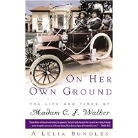On Her Own Ground: The Life and Times of Madam C.J. Walker On Her Own Ground: The Life and Times of Madam C.J. Walker Hardcover Paperback Audio CD
