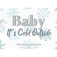 Baby It's Cold Outside Baby Shower Guest Book: Boy Snowflake Sign in book (Blue & Grey) with Bonus gifts log tracker and photo keepsake