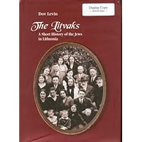 The Litvaks: A Short History of the Jews in Lithuania The Litvaks: A Short History of the Jews in Lithuania Hardcover