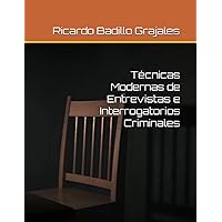 Técnicas Modernas de Entrevistas e Interrogatorios Criminales (Spanish Edition) Técnicas Modernas de Entrevistas e Interrogatorios Criminales (Spanish Edition) Paperback