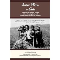 Amber Waves of Grain: Third in the Series of Stories of Growing in and Around Small Towns in the Midwest Amber Waves of Grain: Third in the Series of Stories of Growing in and Around Small Towns in the Midwest Kindle Paperback