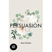 Persuasion: Large Print Persuasion: Large Print Kindle Audible Audiobook Paperback Mass Market Paperback Hardcover MP3 CD Flexibound