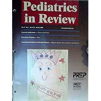 Exercise Intolerance / Precocious Puberty / Nutritional Problems in Chronic Disease - (Pediatrics in Review - Vol. 21, No. 1, January 2000)