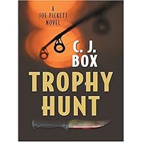 Trophy Hunt: A Joe Pickett Novel Trophy Hunt: A Joe Pickett Novel Kindle Paperback Audible Audiobook Audio CD Hardcover