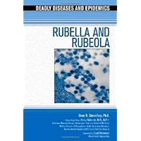 Rubella and Rubeola (Deadly Diseases and Epidemics) Rubella and Rubeola (Deadly Diseases and Epidemics) Kindle Library Binding