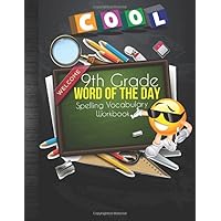 9th Grade Word Of The Day Spelling Vocabulary Workbook: 800 + Grade 9 Learn A New Word Everyday Grammar Builder Exercises Activity Book With Blank ... For Homeschool or Classroom Students