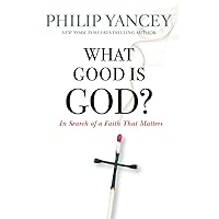 What Good Is God?: In Search of a Faith That Matters What Good Is God?: In Search of a Faith That Matters Paperback Audible Audiobook Kindle Hardcover Audio CD