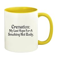 Cremation: My Last Hope For A Smoking Hot Body. - 11oz Ceramic Colored Handle and Inside Coffee Mug Cup, Yellow