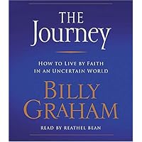 The Journey: How to Live by Faith in an Uncertain World The Journey: How to Live by Faith in an Uncertain World Kindle Audible Audiobook Hardcover Paperback Audio CD Library Binding