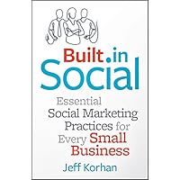 Built-In Social: Essential Social Marketing Practices for Every Small Business Built-In Social: Essential Social Marketing Practices for Every Small Business Hardcover Kindle Audible Audiobook Audio CD