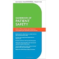 Oxford Professional Practice: Handbook of Patient Safety Oxford Professional Practice: Handbook of Patient Safety Paperback Kindle