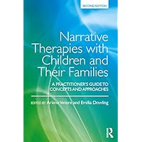 Narrative Therapies with Children and Their Families: A Practitioner's Guide to Concepts and Approaches Narrative Therapies with Children and Their Families: A Practitioner's Guide to Concepts and Approaches Kindle Hardcover Paperback