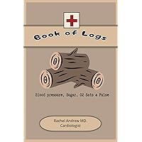 Book of Logs: Blood Pressure, Sugar, 02 Sats & Pulse: The perfect assistant for your doctor's appointments, helping to keep track of your health.