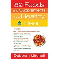 52 Foods and Supplements for a Healthy Heart: A Guide to All of the Nutrition You Need, from A-to-Z (Healthy Home Library) 52 Foods and Supplements for a Healthy Heart: A Guide to All of the Nutrition You Need, from A-to-Z (Healthy Home Library) Kindle Paperback Mass Market Paperback