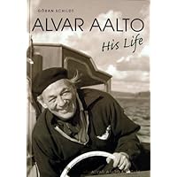 Alvar Aalto - His Life Alvar Aalto - His Life Hardcover