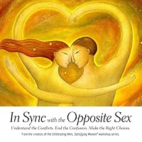 In Sync with the Opposite Sex: Understand the Conflicts, End the Confusion, Make the Right Choices In Sync with the Opposite Sex: Understand the Conflicts, End the Confusion, Make the Right Choices Audible Audiobook Audio CD
