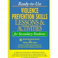 Ready-to-Use Violence Prevention Skills Lessons and Activities for Secondary Students (J-B Ed: Ready-to-Use Activities) Ready-to-Use Violence Prevention Skills Lessons and Activities for Secondary Students (J-B Ed: Ready-to-Use Activities) Paperback