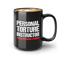 Personal Trainer Coffee Mug 15oz Black - Personal torture instructor - Fitness Instructor, Workout Coach, Exercise Lover, Cardio Lover, Gym Coach
