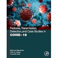 Features, Transmission, Detection, and Case Studies in COVID-19