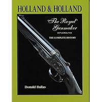 Holland & Holland The Royal Gunmaker (The Complete History) Holland & Holland The Royal Gunmaker (The Complete History) Hardcover
