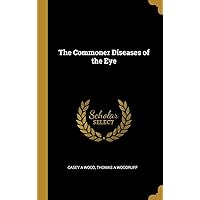 The Commoner Diseases of the Eye The Commoner Diseases of the Eye Hardcover Paperback