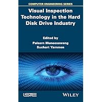 Visual Inspection Technology in the Hard Disk Drive Industry (Iste) Visual Inspection Technology in the Hard Disk Drive Industry (Iste) Kindle Hardcover