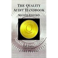 The Quality Audit Handbook: Principles, Implementation and Use The Quality Audit Handbook: Principles, Implementation and Use Hardcover