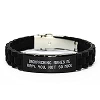 Joke Backpacking Gifts, Backpacking Makes Me Happy. You, not, Perfect Black Glidelock Clasp Bracelet For Men Women From Friends