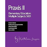 Praxis II Elementary Education: Multiple Subjects (5001) Praxis II Elementary Education: Multiple Subjects (5001) Paperback