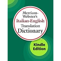 Merriam-Webster's Italian-English Translation Dictionary, Kindle Edition (Italian Edition) Merriam-Webster's Italian-English Translation Dictionary, Kindle Edition (Italian Edition) Kindle