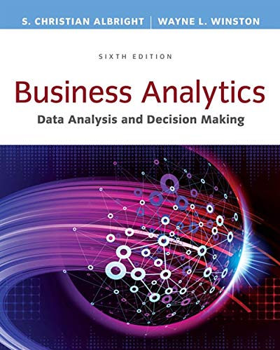 Business Analytics: Data Analysis & Decision Making - Standalone book