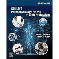 Study Guide for Gould's Pathophysiology for the Health Professions Study Guide for Gould's Pathophysiology for the Health Professions Paperback Kindle Spiral-bound