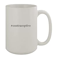 #contraceptive - 15oz Ceramic White Coffee Mug, White