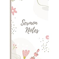 Sermon Notes: Sermon Notes Journal for Women | Beige and Pink Floral Design | 100 Pgs. | 6x9 Sermon Notes: Sermon Notes Journal for Women | Beige and Pink Floral Design | 100 Pgs. | 6x9 Paperback