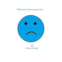 What to do when you are sad. What to do when you are sad. Kindle Paperback