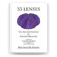 33 Lenses: The Art and Practice of Creative Believing 33 Lenses: The Art and Practice of Creative Believing Kindle