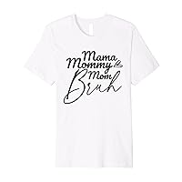 Mama Mommy Mom Bruh Matching Mother's Day Mom Mama Grandma Premium T-Shirt