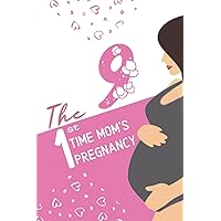the first time mom's pregnancy notebook: 9th month