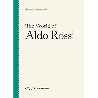 The world of Aldo Rossi The world of Aldo Rossi Paperback