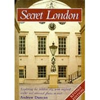 Secret London; Exploring the Hidden City, with Original Walks and Unusual Places to Visit (Globetrotter Walking Guides) by Andrew Duncan (1998-03-01) Secret London; Exploring the Hidden City, with Original Walks and Unusual Places to Visit (Globetrotter Walking Guides) by Andrew Duncan (1998-03-01) Paperback