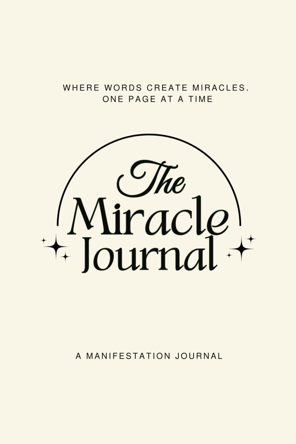 The Miracle Journal: Your Guided Manifestation & Gratitude Journal