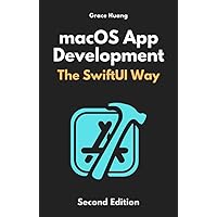 macOS App Development: The SwiftUI Way macOS App Development: The SwiftUI Way Kindle Paperback