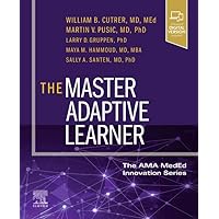 The Master Adaptive Learner: from the AMA MedEd Innovation Series The Master Adaptive Learner: from the AMA MedEd Innovation Series Paperback Kindle