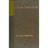 The grey brethren and other fragments in prose and verse - 1905 The grey brethren and other fragments in prose and verse - 1905 Kindle Leather Bound Paperback