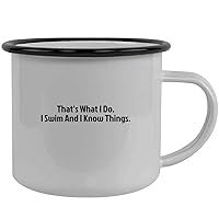 That's What I Do. I Swim And I Know Things. - Stainless Steel 12oz Camping Mug, Black