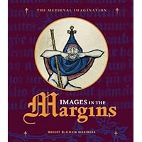 Images in the Margins (Medieval Imagination) Images in the Margins (Medieval Imagination) Hardcover