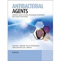 Antibacterial Agents: Chemistry, Mode of Action, Mechanisms of Resistance and Clinical Applications Antibacterial Agents: Chemistry, Mode of Action, Mechanisms of Resistance and Clinical Applications Kindle Hardcover Paperback