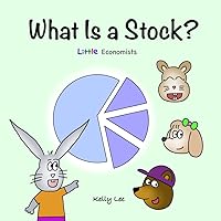 What Is a Stock?: Little Kids' First Book on Stocks, Perfect for Children Ages 4-8 (Little Economists) What Is a Stock?: Little Kids' First Book on Stocks, Perfect for Children Ages 4-8 (Little Economists) Paperback Kindle