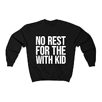 No Rest for The with Kid Sweatshirt
