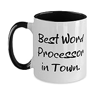 Special Word processor Gifts, Best Word Processor in Town, Word processor Two Tone 11oz Mug From Friends, Cup For Coworkers
